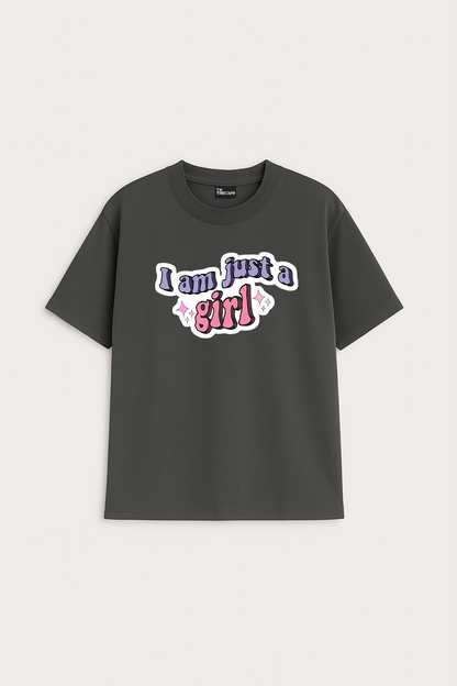 I'm Just A Girl Tee