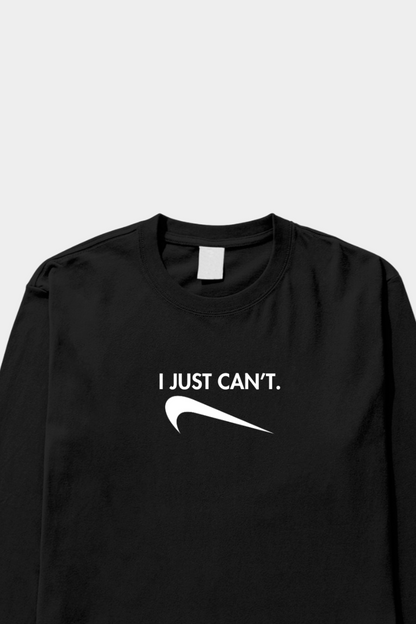 I Just Can't Full Sleeve